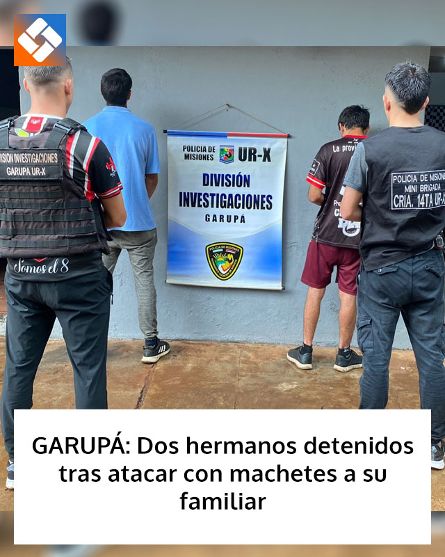 GARUPÁ: Dos hermanos detenidos tras atacar con machetes a su familiar