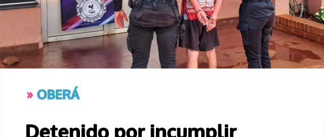 OBERÁ: Detenido por incumplir restricción y hostigar a su madre mediante ataques a mascotas