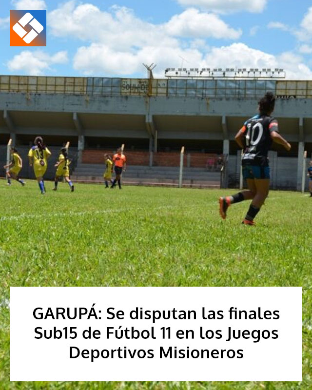 GARUPÁ: Se disputan las finales Sub15 de Fútbol 11 en los Juegos Deportivos Misioneros