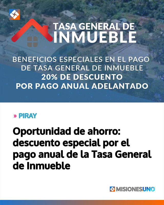 PIRAY: Oportunidad de ahorro: descuento especial por el pago anual de la Tasa General de Inmueble