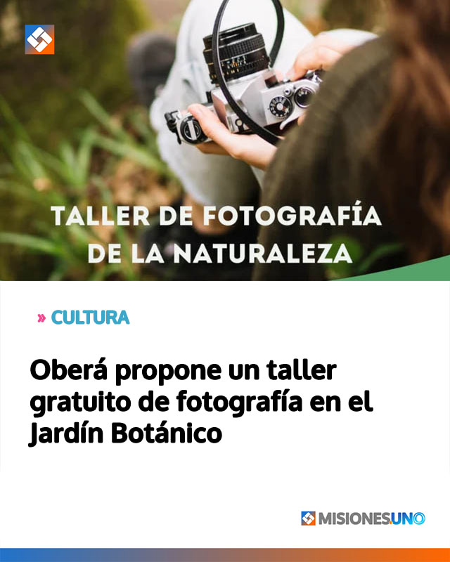Oberá propone un taller gratuito de fotografía en el Jardín Botánico