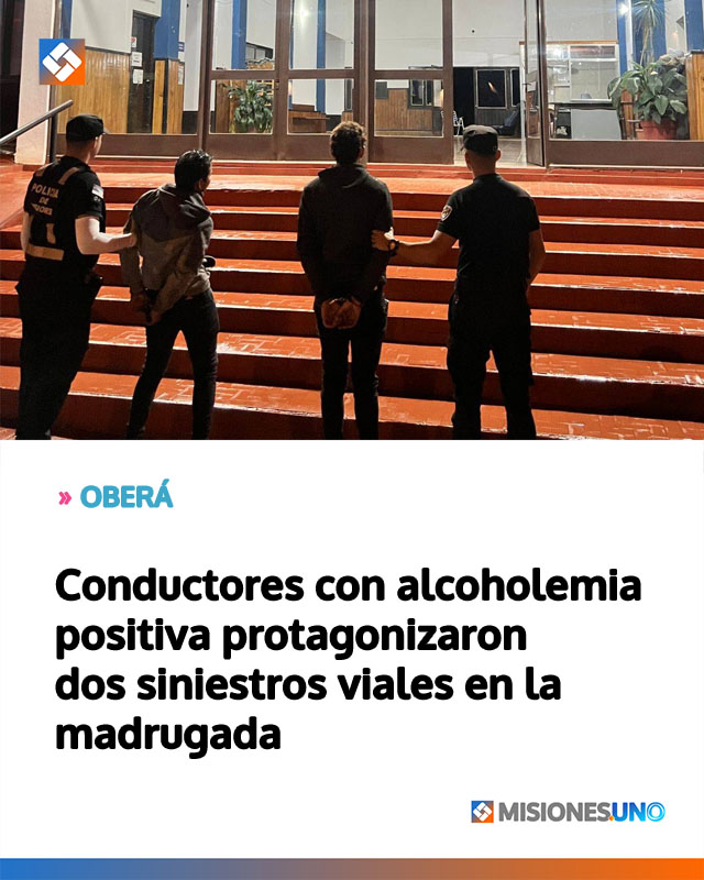 OBERÁ: Conductores con alcoholemia positiva protagonizaron dos siniestros viales en la madrugada