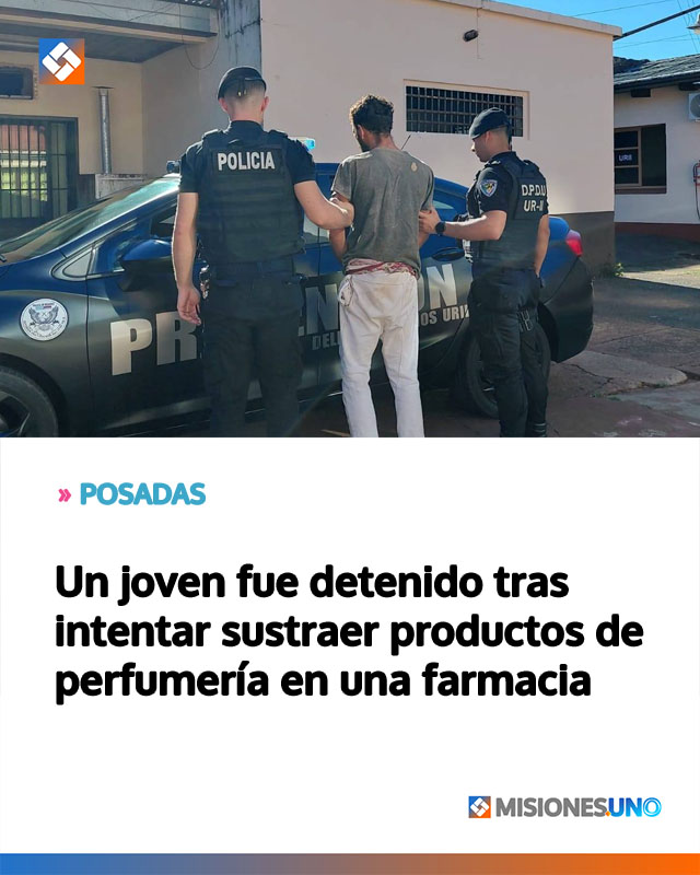 POSADAS: Un joven fue detenido tras intentar sustraer productos de perfumería en una farmacia