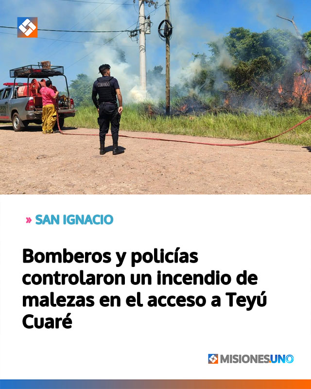 Bomberos y policías controlaron un incendio de malezas en el acceso a Teyú Cuaré